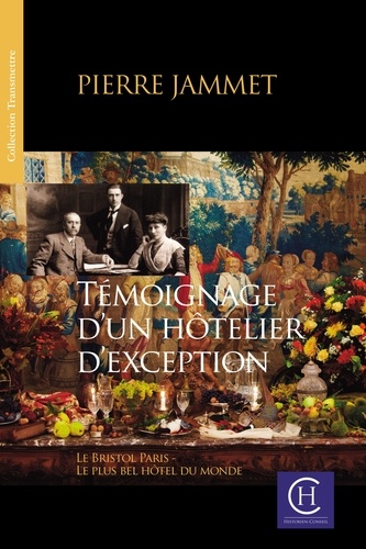 Pierre Jammet - Témoignage d'un hôtelier d'exception.