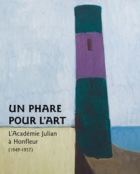 Pierre Jan et Christophe-Emmanuel Del Debbio - Un phare pour l'art - L'Académie Julian à Honfleur (1949 - 1957).