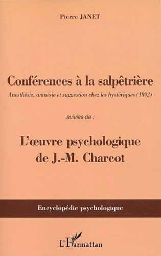 Conférences à la Salpêtrière suivies de L'oeuvre psychologique de Charcot
