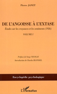 Pierre Janet - De l'angoisse à l'extase - Tome 1, Etudes sur les croyances et les sentiments (1926).