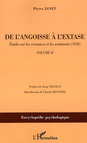 Pierre Janet - De l'angoisse à l'extase - Tome 2 : Etudes sur les croyances et les sentiments (1928).