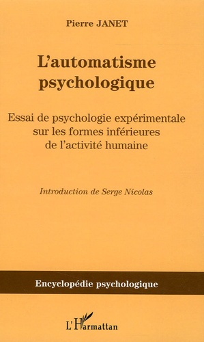 L'automatisme psychologique. Essai de psychologie expérimentale sur les formes inférieures de l'activité humaine (1889)
