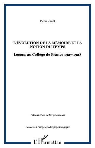 Pierre Janet - L'Evolution de la mémoire et la notion du temps : leçons au collège de France 1927-1928.