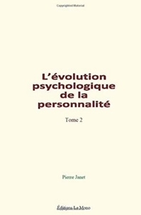 Pierre Janet - L’évolution psychologique de la personnalité (Tome 2).