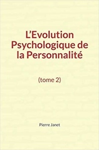 Pierre Janet - L’évolution psychologique de la personnalité - (tome 2).
