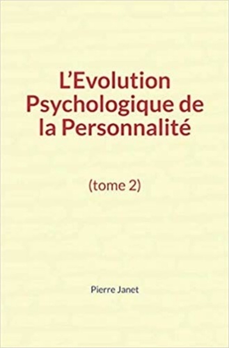 L’évolution psychologique de la personnalité. (tome 2)