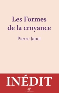 Pierre Janet - Les formes de la croyance.