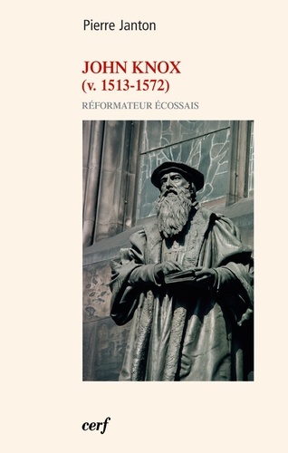 John Knox (v. 1513-1572). Réformateur écossais