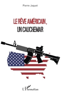 Pierre Jaquet - Le rêve américain, un cauchemar.