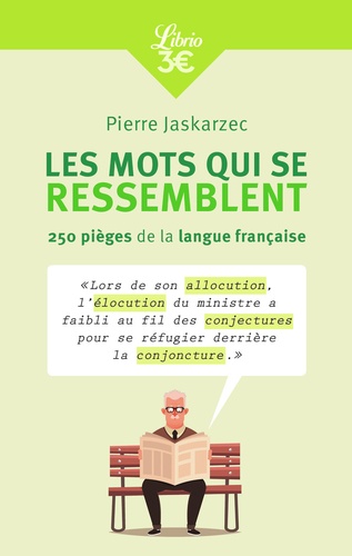 Pierre Jaskarzec - Les mots qui se ressemblent - 250 pièges de la langue française.
