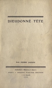 Pierre Jaudon - Dieudonné Tête.