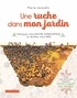 Pierre Javaudin - Une ruche dans mon jardin - Fabriquez une ruche horizontale et récoltez votre miel.