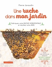 Pierre Javaudin - Une ruche dans mon jardin.
