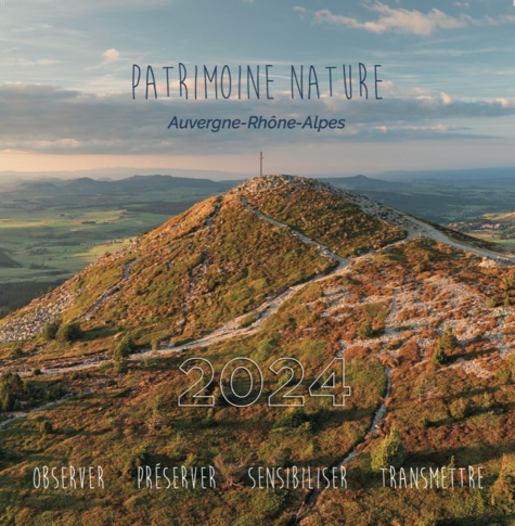 Calendrier Patrimoine nature Auvergne Rhône Alpes  Edition 2024