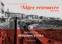 Pierre-Jean Amar - Alger retrouvée - 1900-1940.