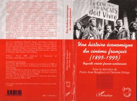 Pierre-Jean Benghozi et Christian Delage - Une histoire économique du cinéma français, 1895-1995 - Regards franco-américains.