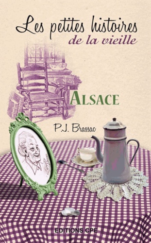 Alsace, les petites histoires de la Vieille