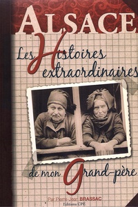 Pierre-Jean Brassac - Les histoires alsaciennes de mon grand-père.