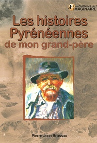 Pierre-Jean Brassac - Les histoires pyrénéennes de mon grand-père.