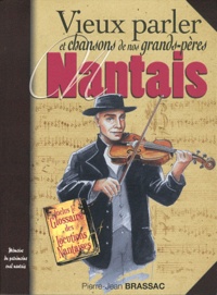 Pierre-Jean Brassac - Patois et chansons de nos grands-pères en pays nantais.