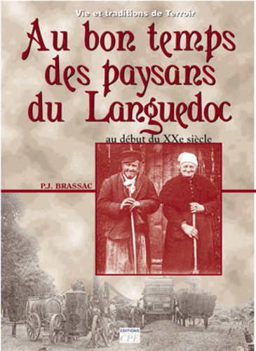 Pierre-Jean Brassac - Paysans, paysannes en en Languedoc du début du XXe siècle aux années 1950.