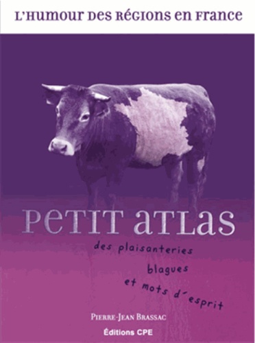 Pierre-Jean Brassac - Petit atlas des plaisanteries, blagues et mots d'esprit.