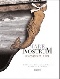Pierre-Jean Campocasso - Mare Nostrum - Les Corses et la mer.