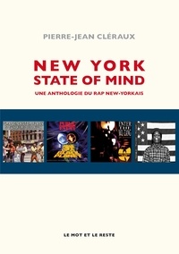 Pierre-Jean Cléraux - New York State of Mind - Une anthologie du rap new-yorkais.
