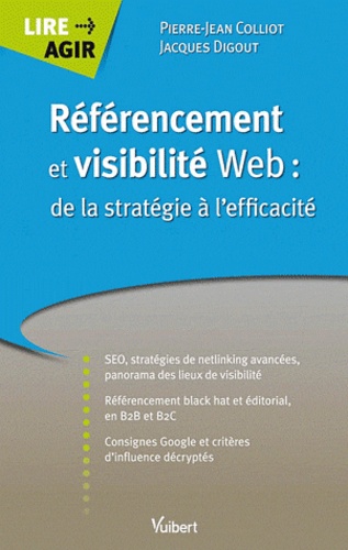 Pierre-Jean Colliot et Jacques Digout - Référencement et visibilité Web : de la stratégie à l'efficacité.