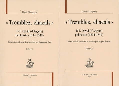 "Tremblez, chacals". P.-J. David (d'Angers) publiciste (1834-1849). Pack en 2 volumes