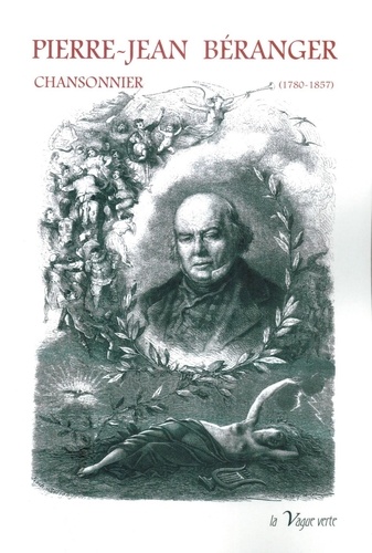Pierre-Jean de Béranger - Pierre-Jean Béranger (1780-1857) chansonnier.