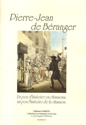 Pierre-Jean de Béranger - Un peu d'histoire en chansons, un peu l'histoire de la chanson.