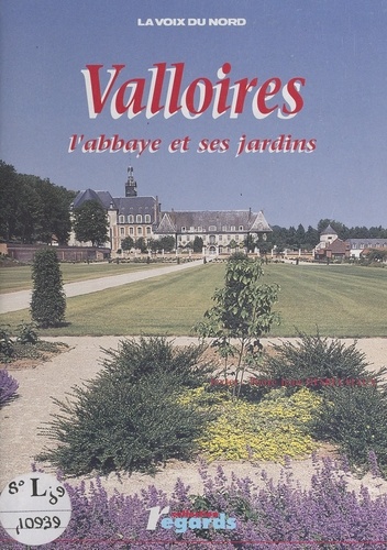 Valloires. L'abbaye et ses jardins