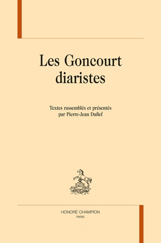 Pierre-Jean Dufief - Les Goncourt diaristes.