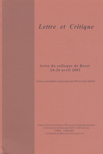 Pierre-Jean Dufief et  Collectif - Lettre et critique - Actes du colloque de Brest, 24-26 avril 2001.