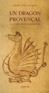 Un Dragon Provencal. La Legende De Saint Hermentaire