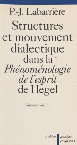 Structures et mouvement dialectique dans la " Phénoménologie de l'esprit " de Hegel