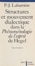 Pierre-Jean Labarrière - Structures et mouvement dialectique dans la " Phénoménologie de l'esprit " de Hegel.