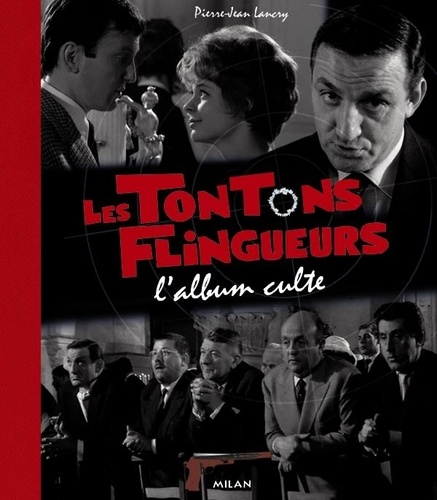 Pierre-Jean Lancry - Les Tontons flingueurs - L'album culte.