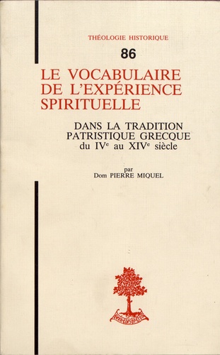 Le vocabulaire de l'expérience spirituelle dans la tradition patristique grecque du VIe au XIVe siècle