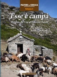 Pierre-Jean Luccioni - Pastori di Corsica - Tome 3, Esse è campà. Mode de vie et savoir-faire.