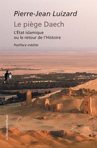 Le piège Daech - L'Etat islamique ou le retour... de Pierre-Jean Luizard -  ePub - Ebooks - Decitre