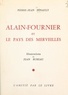 Pierre-Jean Pénault et Jean Bureau - Alain-Fournier et le pays des merveilles.