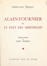 Alain-Fournier et le pays des merveilles