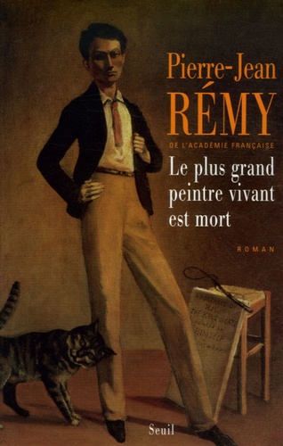 Pierre-Jean Rémy - Le plus grand peintre vivant est mort.