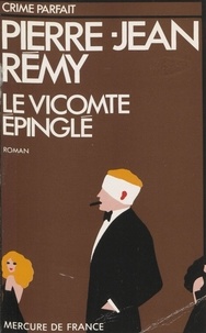 Pierre-Jean Rémy - Le Vicomte épinglé.