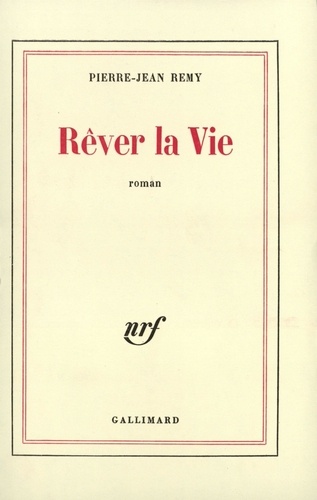 Pierre-Jean Rémy - Rêver la Vie.