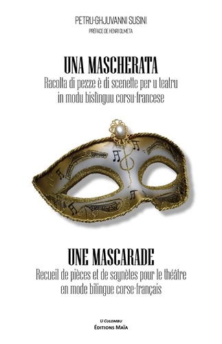 Une mascarade. Recueil de pièces et saynètes pour le théâtre en mode bilingue corse-français