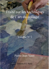 Pierre Jean Varet Pierre Jean Varet - Traité sur les techniques de l'art du collage - 2ème volume.
