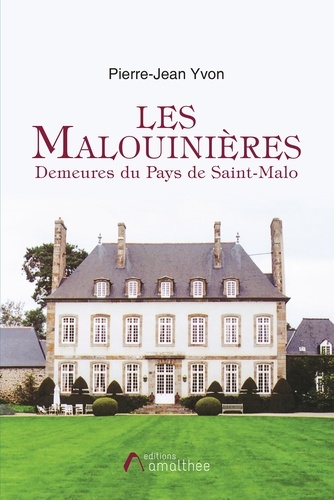 Pierre-Jean Yvon - Les Malouinières - Demeures du Pays de Saint-Malo.